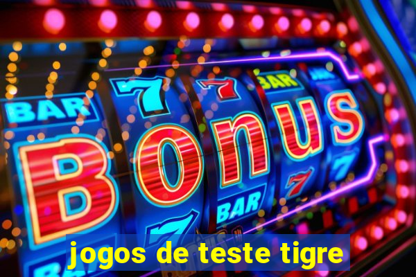 jogos de teste tigre